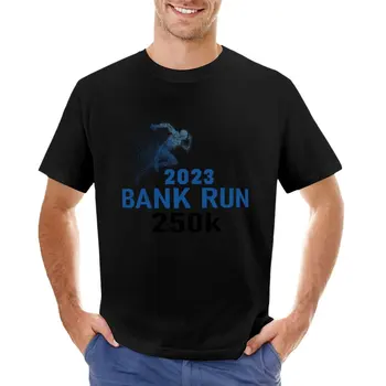 2023 Bank Run 250k Забавная футболка для мужчин и женщин, обычная футболка, футболка оверсайз, мужские футболки в упаковке
