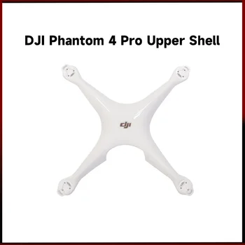 DJI Phantom 4 Pro Верхний корпус 2.0 Phantom 4P Верхний корпус Оригинальные запасные части В наличии