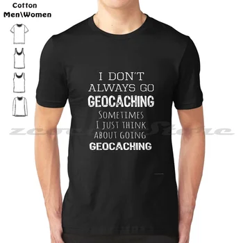 Лучшие Забавные Размышления О Дизайне Подарка Для Геокэшинга Из 100% Хлопка Для Мужчин И Женщин, Мягкая Модная Футболка Geocaching Club Geocachingbest