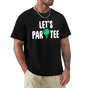 Футболка Let's Par - Забавная футболка для гольфа, футболка с коротким рукавом, черные футболки для тяжеловесов для мужчин